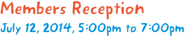 Members Reception
July 12, 2014, 5:00pm to 7:00pm
