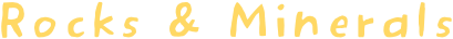 Rocks & Minerals